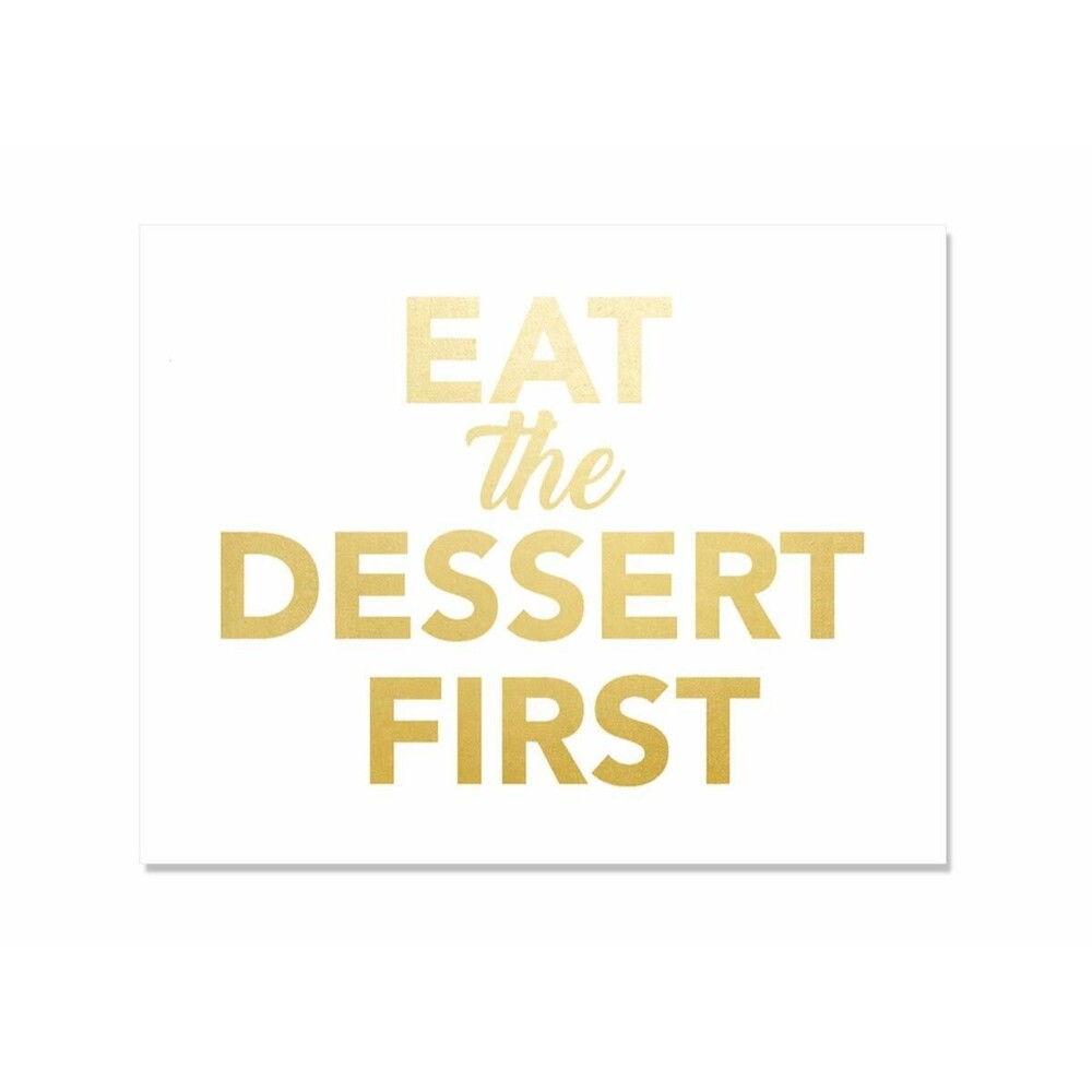 'Eat The Dessert First' GOLD Foil Print Poster Handmade Famous Quote Art Wedding